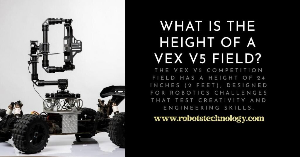 Height of VEX V5 Field